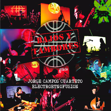 Jorge Campos Kuarteto Electroetnofusion - Bajos Y Tambores
