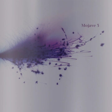 Mojave 3 - Ask Me Tomorrow