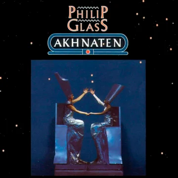 Philip Glass - Akhnaten