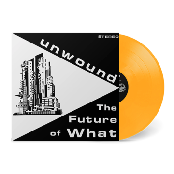 Unwound - The Future Of What