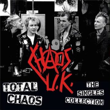 Chaos UK - Total Chaos -The Singles Collection