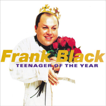 Frank Black - Teenager Of The Year