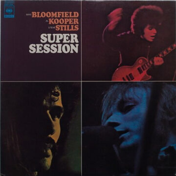 Mike Bloomfield / Al Kooper / Stephen Stills - Super Session