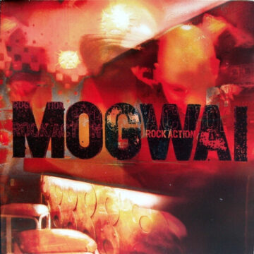 Mogwai - Rock Action